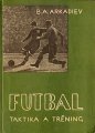 Arkadiev B.A. - Futbal (Taktika a tréning) - 1950