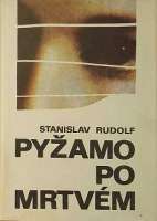 Rudolf Stanislav - Pyamo po mrtvm