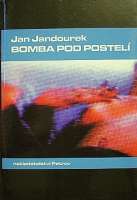Jandourek Jan - Bomba pod postel