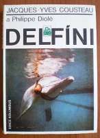 Cousteau J.Y., Diol Philippe - Delfni