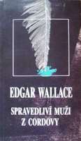 Wallace Edgar - Spravedliv mui z Cordovy