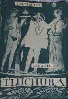 Plautus T.M., Knauth J. - Tluhuba (divadeln program)