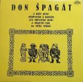 Don Špagát a další písně mládencům a pannám - LP
