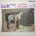 Suk Josef - Pohdka / Praga - LP
