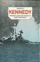 Kennedy Ludovic - Pronsledovn bitevn lodi Bismarck