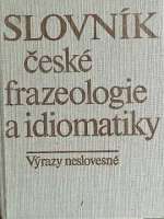 Slovnk esk frazeologie a idiomatiky - vrazy neslovesn
