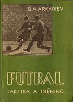 Arkadiev B.A. - Futbal (Taktika a trning) - 1950