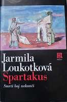 Loukotkov Jarmila - Spartakus (Smrt boj nekon)
