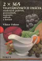 Faktor Viktor - 2 x 365 vegetariánských omáček...