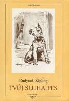 Kipling Rudyard - Tvj sluha pes
