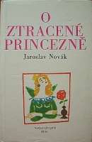Novák Jaroslav - O ztracené princezně