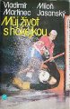 Martinec, Jasanský - Můj život s hokejkou