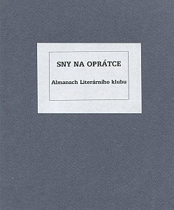 SNY NA OPRTCE (Almanach Literrnho klubu) - Liberec 2002 - Kliknutm zavt