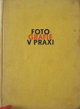 Kulhnek Jaroslav - Fotografie v praxi (1960) - Kliknutm zavt