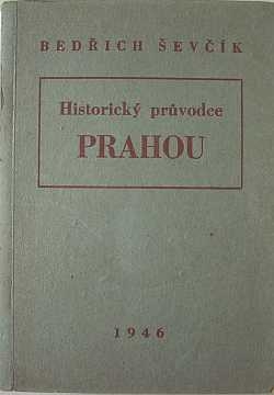 evk Bedich - Historick prvodce Prahou (1946) - Kliknutm zavt