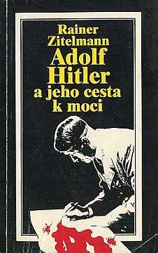 Zitelmann Rainer - Adolf Hitler a jeho cesta k moci - Kliknutm zavt