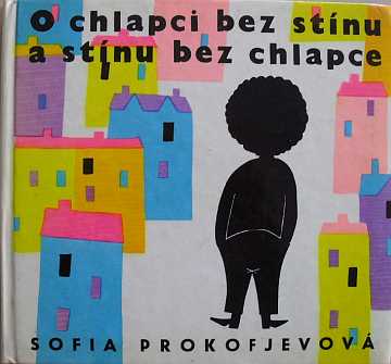 Prokofjevov Sofia - O chlapci bez stnu a stnu bez chlapce - Kliknutm zavt