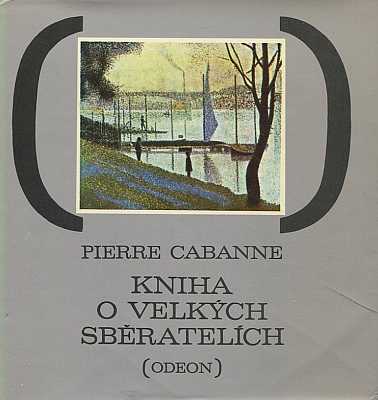 Cabanne Pierre - Kniha o velkch sbratelch - Kliknutm zavt
