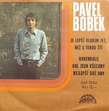 Bobek Pavel - Je lep vlakem jet / Rokenrolu... - SP - Kliknutm zavt