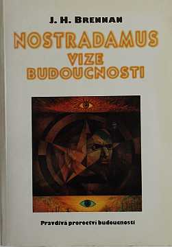 Brennan J.H. - Nostradamus (Vize budoucnosti) - Kliknutm zavt