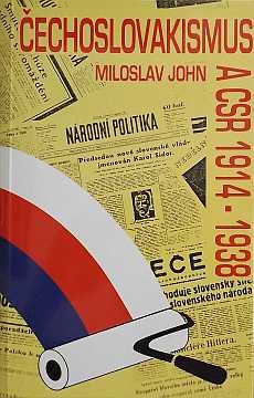 John Miloslav - echoslovakismus a SR 1914-1938 - Kliknutm zavt