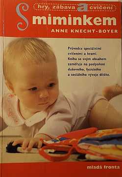 Knecht-Boyer Anne - Hry, zbava a cvien s miminkem - Kliknutm zavt