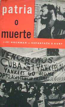 Hochman Ji - Patria  muerte (Reporte z Kuby) - Kliknutm zavt