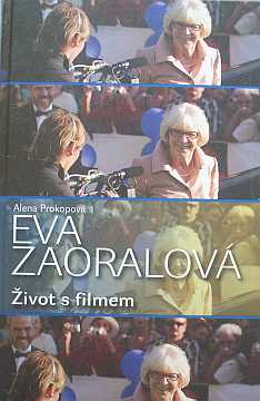 Prokopov Alena - Eva Zaoralov (ivot s filmem) - Kliknutm zavt