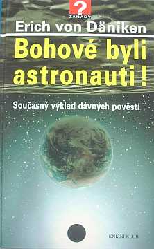Dniken Erich von - Bohov byli astronauti - Kliknutm zavt