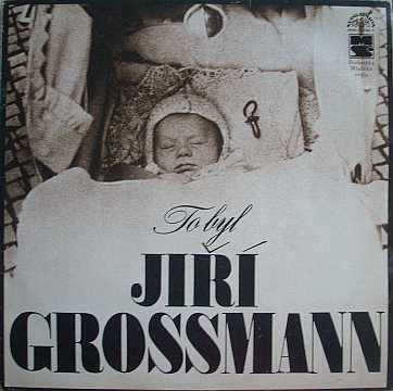 To byl Ji Grossmann - LP - Kliknutm zavt