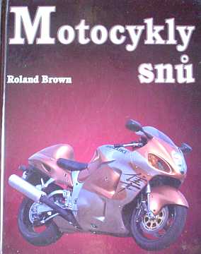 Brown Roland - Motocykly sn - Kliknutm zavt